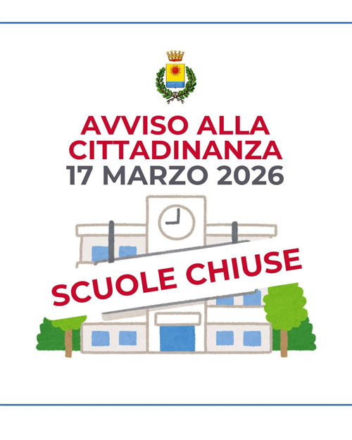 Avviso alla cittadinanza -Giorno 17 Marzo - Scuole Chiuse