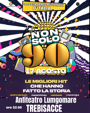 NON SOLO 90 – La festa dance più famosa d'Italia